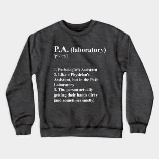 Pathologist’s Assistant Funny Definition Laboratory P.A. dark background Crewneck Sweatshirt